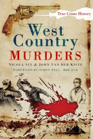 View Book Details* West Country Murders by Nicola Sly), John van der Kiste, Simon Dell MBE QCB