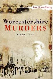 View Book Details* Worcestershire Murders by Nicola Sly