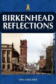 View Book Details* Birkenhead Reflections by Ian Collard