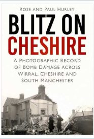View Book Details* Blitz on Cheshire: A Photographic Record of Bomb Damage across Wirral, Cheshire and South Manchester