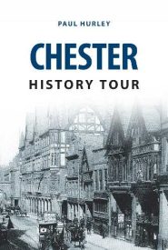 View Book Details* Chester History Tour by Paul Hurley