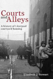 View Book Details* Courts and Alleys: A history of Liverpool courtyard housing (National Museums Liverpool)