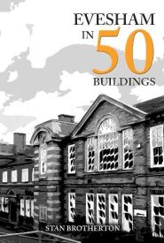 View Book Details* Evesham in 50 Buildings by Stan Brotherton