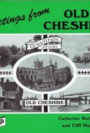 View Book Details* Greetings from Old Cheshire: A Wander Round Old Cheshire in Early Picture Postcards