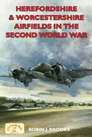 View Book Details* Herefordshire & Worcestershire Airfields in the Second World War