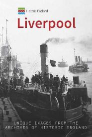 View Book Details* Historic England: Liverpool: Unique Images from the Archives of Historic England