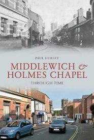View Book Details* Middlewich and Holmes Chapel Through Time
