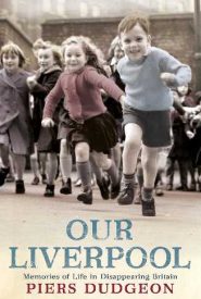View Book Details* Our Liverpool Memories of Life in Disappearing Britain