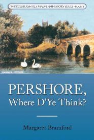 View Book Details* Pershore, Where D'Ye Think Worcestershire & Malvern History Series Book 4