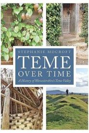 View Book Details* Teme Over Time A History of Worcestershire's Teme Valley