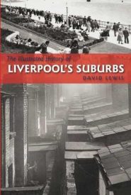 View Book Details* The Illustrated History of Liverpool's Suburbs