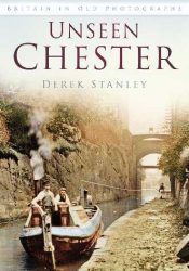 View Book Details* Unseen Chester Britain In Old Photographs