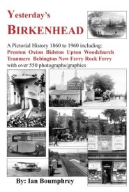 View Book Details* Yesterday's Birkenhead: A Pictorial History 1860 to 1960 (Yesterday's Wirral)